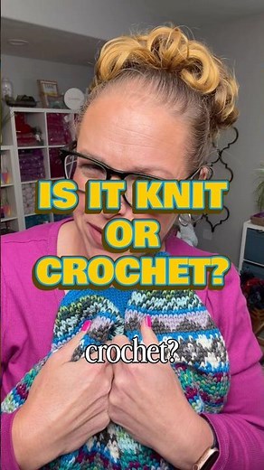 Can you tell the difference between Knit and Crochet? ￼