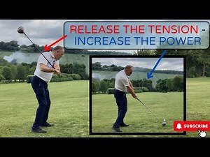 Longer Straighter Drive - Release the Tension - Increase the Power