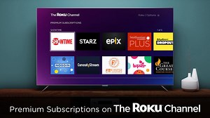 Roku Is Getting Into Premium Subscriptions
