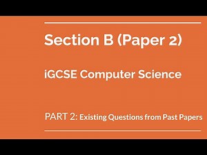 iGCSE Computer Science (0478) Exam Paper 2 Section B - part2