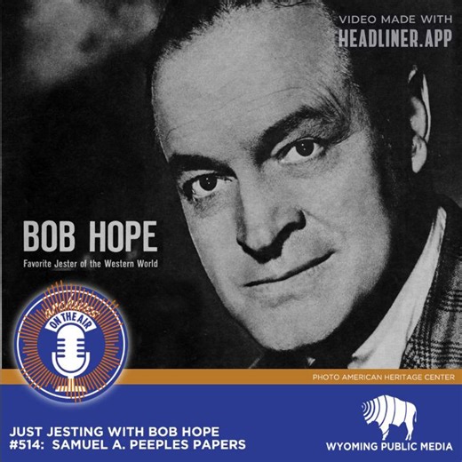 Just Jesting with Bob Hope #514: Samuel A. Peeples Papers Bob Hope was one of America’s most beloved performers. His career spanned nearly eight decades. https://www.wyomingpublicmedia.org/show/archives-on-the-air #ArchivesontheAir #AmericanHeritageCenter #BobHope | Wyoming Public Radio & Media