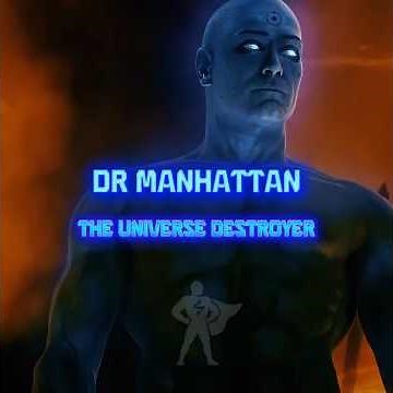 Is This the Most Powerful Being Ever? Dr-Manhattan