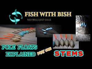 POLE FLOATS EXPLAINED part 1, A SIMPLE GUIDE TO POLE FLOAT STEMS