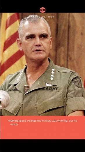 On This Day: April 24, 1967 –General Westmoreland Warns U.S. Anti-War Sentiment Could Help the Enemy