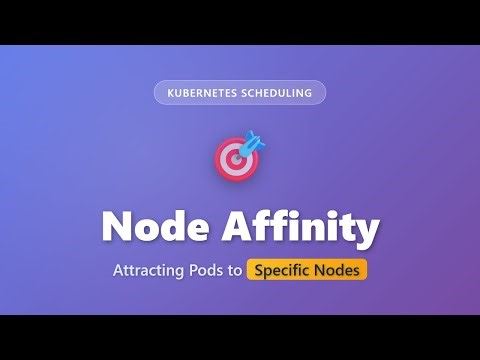Kubernetes Node Affinity Explained: Attracting Pods to the Right Nodes