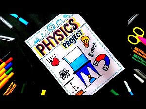 Physics Assignment/Project Front Page Design | Physics Project Cover Page Design | Physics Project