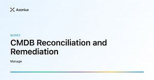 CMDB Reconciliation and Remediation