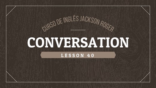 Conversation Lesson 40 - Video