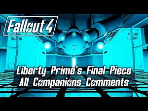 Fallout 4 - Liberty Prime's Final Piece - All Companions Comments