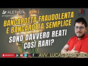 Bancarotta fraudolenta e bancarotta semplice sono davvero reati cosi rari? con l'Avv Lucas Barbesino