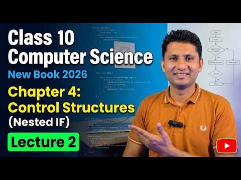 Class 10 Computer Science New Book 2026 Chapter 4 Nested IF Statements Lecture 2