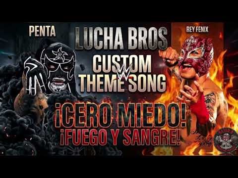 PENTA & REY FENIX (LUCHA BROS) WWE CUSTOM TEAM THEME 2026 - ¡Cero Miedo! ¡Fuego y Sangre!