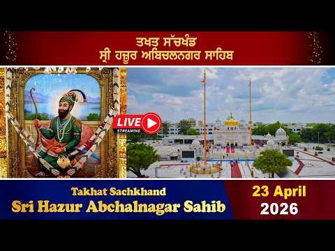 HD Live 23/04/2026 Morning Gurbani From Takhat Sachkhand Sri Hazur AbchalNagar Sahib Nanded.