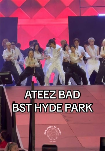 @ATEEZ_Official BAD Live at @BST Hyde Park #BAD #ATEEZ #에이티즈 #BST #ATEEZxBSTHydePark
