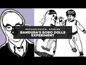 Bandura's Bobo Dolls Experiment