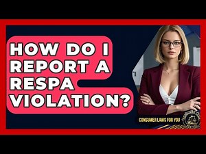 How Do I Report A RESPA Violation? - Consumer Laws For You