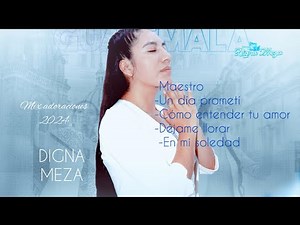 ADORACIONES 2024 en vivo // DIGNA MEZA