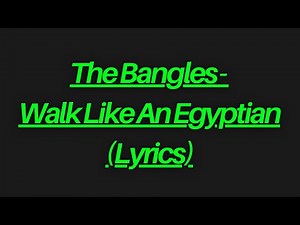 The Bangles - Walk Like An Egyptian (Lyrics) #80smusic ‪@esinetoraman‬