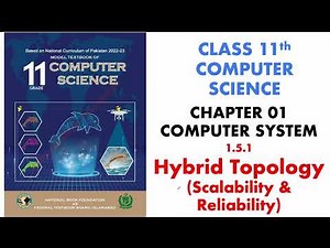 25. Hybrid Topology (Scalability & Reliability) | 11 Class Computer Science 2024 | Unit # 01