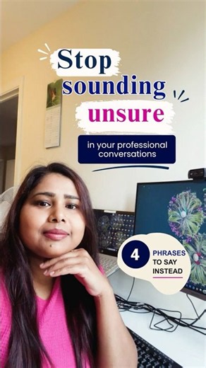 Stop Sounding Unsure at Work: 4 Phrases to Use Instead