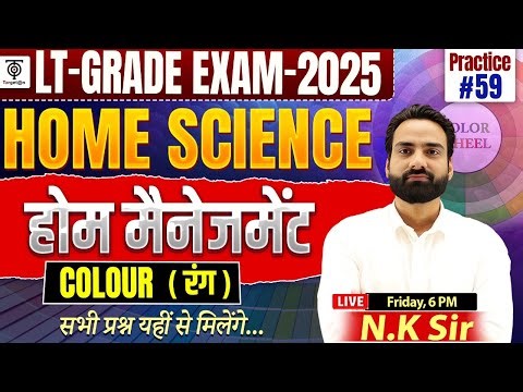 LT Grade Exam 2025 | Home Science | Colour | Practice Set 59 | All Topics Covered | N.K Sir