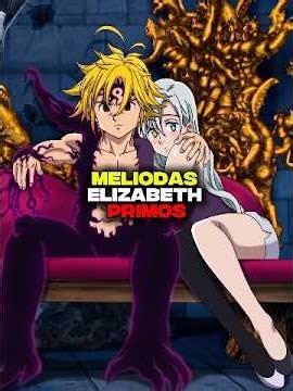 Are MELIODAS Y ELIZABETH SON PRIMOS? #nanatsunotaizai #mokushirokunoyonkishi