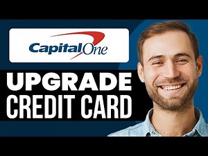 How To Upgrade Capital One Credit Card (Step-By-Step Guide)