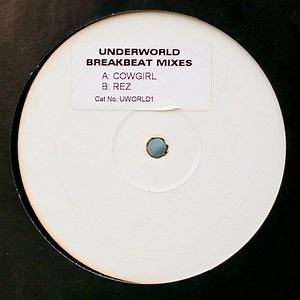 Underworld - Cowgirl / Rez (Breakbeat Mixes)