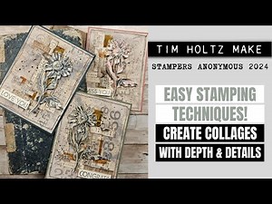 Easy stamping techniques! Create collages with depth & details!