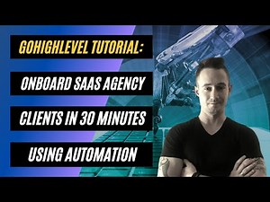 ✅GoHighLevel Tutorial✅Onboard SaaS Agency Clients In 30 Minutes Using Automation