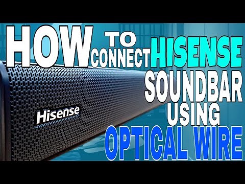 How to connect Hisense soundbar to smart tv using optical wire