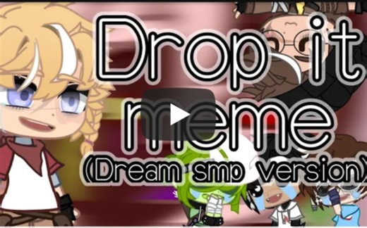 Drop it meme (Dream SMP version) | Original | Dream smp / DSMP | MCYT |