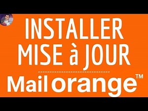 MISE A JOUR ORANGE MAIL App, mettre à jour application Mail d'Orange & TELECHARGER DERNIERE Version