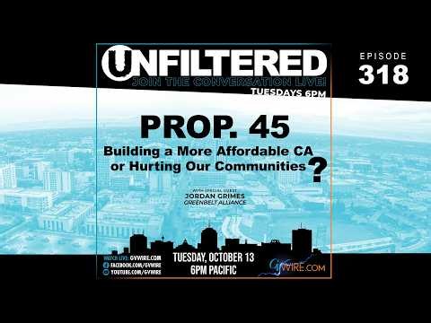 Prop. 45 Building a More Affordable CA or Hurting Our Communities? | Unfiltered #318