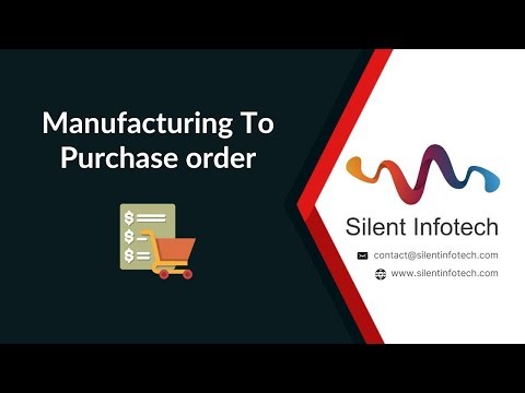 Manufacturing To Purchase Order | Odoo Module Tutorial | Silent Infotech Inc.
