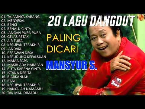 Mansyur S Full Album Terbaik - NOSTALGIA LAGU LAWAS || DANGDUT PALING DICARI MANSYUR S