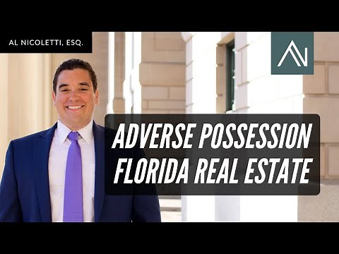 ADVERSE POSSESSION - FLORIDA REAL ESTATE