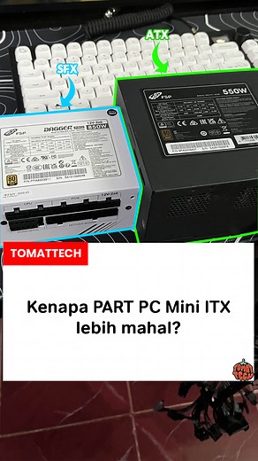 Kenapa Mini ITX Mahal ya 🫣 #pc #rakitpc #pcgaming #pcbuilds #gaming #psu #fsp #tips #tech #fyp | Tomat Tech