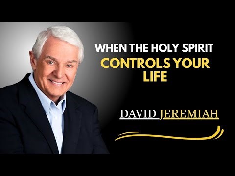 When the Holy Spirit Controls Your Life | Dr. David Jeremiah | Shadow Mountain Community Church