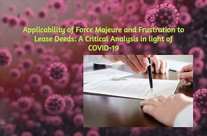 Applicability of Force Majeure and Frustration to Lease Deeds: A Critical Analysis in light of COVID-19