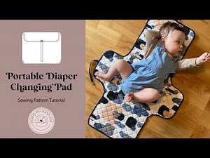 Portable Diaper Changing Pad Sewing Tutorial Sew Along, Full Length Tutorial