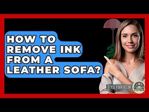 How To Remove Ink From A Leather Sofa? - Style Your Decor