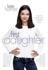 First Daughter synopsis and movie info