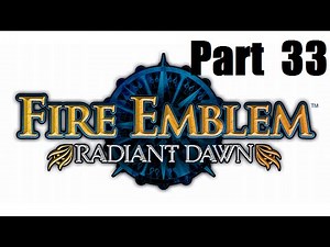 Fire Emblem: Radiant Dawn Walkthrough Part 33: From Pain, Awakening Part 2