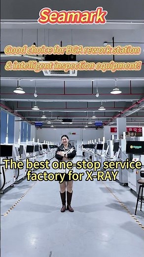 Seamark, Good choice for BGA rework station & intelligent inspection equipment! one-stop service