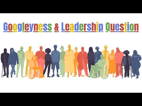 Googleyness and Leadership Interview - Question and Answer