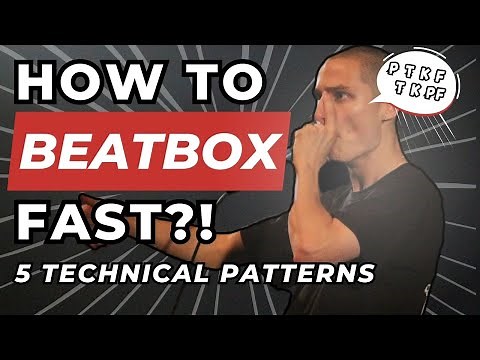 How To Beatbox Fast (through 5 patterns)