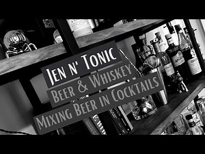Whiskey & Beer - Mixing Beer in Cocktails