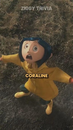 Did you know that of CORALINE...