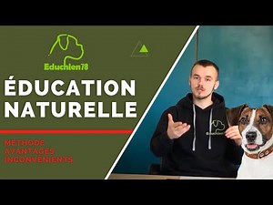 EDUCATION NATURELLE : Méthode, avantages, inconvénients